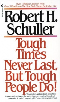 Tough Times Never Last, But Tough People Do! Tough Times Never Last, But Tough People Do!