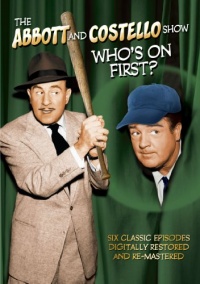 The Abbott and Costello Show: Who's On First? The Abbott and Costello Show: Who's On First?