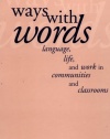 Ways with Words: Language, Life and Work in Communities and Classrooms