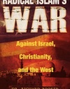 Radical Islam's War Against Israel, Christianity and the West