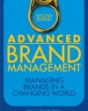 Advanced Brand Management: Managing Brands in a Changing World