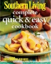 Southern Living Complete Quick & Easy Cookbook (Southern Living (Hardcover Oxmoor))