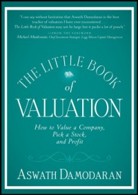 The Little Book of Valuation: How to Value a Company, Pick a Stock and Profit (Little Books. Big Profits) The Little Book of Valuation: How to Value a Company, Pick a Stock and Profit (Little Books. Big Profits)