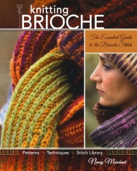 Knitting Brioche: The Essential Guide to the Brioche Stitch Knitting Brioche: The Essential Guide to the Brioche Stitch