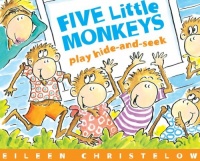 Five Little Monkeys Play Hide and Seek (A Five Little Monkeys Story) Five Little Monkeys Play Hide and Seek (A Five Little Monkeys Story)