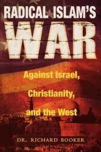 Radical Islam's War Against Israel, Christianity and the West