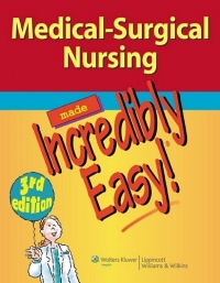 Medical-Surgical Nursing Made Incredibly Easy! (Incredibly Easy! Series®)