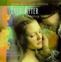 Ever After: A Cinderella Story - Original Motion Picture Soundtrack Ever After: A Cinderella Story - Original Motion Picture Soundtrack