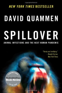 Spillover: Animal Infections and the Next Human Pandemic Spillover: Animal Infections and the Next Human Pandemic