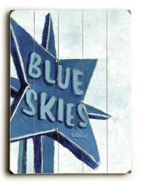 Blue Skies Ahead 18x24 Artistic Planked Wood Sign by Lisa Weedn Blue Skies Ahead 18x24 Artistic Planked Wood Sign by Lisa Weedn