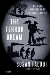 The Terror Dream: Myth and Misogyny in an Insecure America The Terror Dream: Myth and Misogyny in an Insecure America
