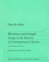 Blindness and Insight: Essays in the Rhetoric of Contemporary Criticism (Theory and  History of Literature, Vol. 7)