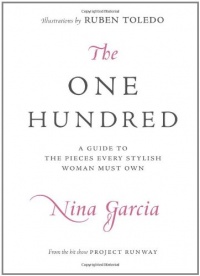 The One Hundred: A Guide to the Pieces Every Stylish Woman Must Own The One Hundred: A Guide to the Pieces Every Stylish Woman Must Own