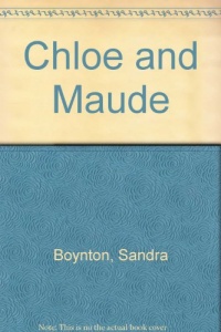 Chloe and Maude Chloe and Maude