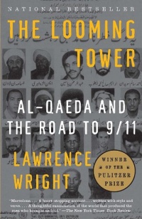 The Looming Tower: Al-Qaeda and the Road to 9/11 The Looming Tower: Al-Qaeda and the Road to 9/11