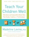Teach Your Children Well: Why Values and Coping Skills Matter More Than Grades, Trophies, or Fat Envelopes