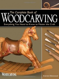 The Complete Book of Woodcarving: Everything You Need to Know to Master the Craft