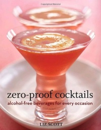 Zero Proof Cocktails: Alcohol-Free Beverages for Every Occasion Zero Proof Cocktails: Alcohol-Free Beverages for Every Occasion