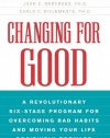 Changing for Good: A Revolutionary Six-Stage Program for Overcoming Bad Habits and Moving Your Life Positively Forward