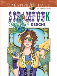 Creative Haven Steampunk Designs Coloring Book (Creative Haven Coloring Books) Creative Haven Steampunk Designs Coloring Book (Creative Haven Coloring Books)