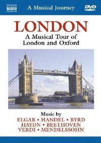 Naxos Scenic Musical Journeys London A Musical Tour of London and Oxford Naxos Scenic Musical Journeys London A Musical Tour of London and Oxford