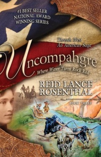 Uncompahgre: Where Water Turns Rock Red (Threads West an American Saga)